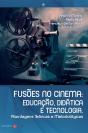 Fusões no Cinema: Educação, Didática e Tecnologia - Preview