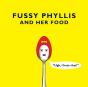 Fussy Phyllis And Her Food - Preview