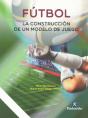 Fútbol - La Construcción de un modelo de juego - Preview