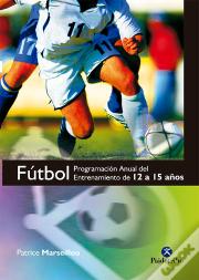Fútbol. Programa Anual Del Entrenamiento De 12 A 15 Años