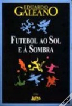 Capa do artigo Futebol ao Sol e à Sombra