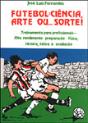 Futebol: Ciência, Arte ou... Sorte! - Preview
