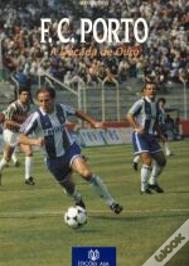 Futebol Clube do Porto - a Década de Ouro