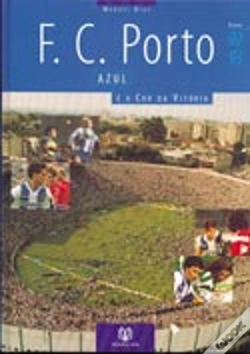 Capa do artigo Futebol Clube do Porto - Azul é a Cor da Vitória