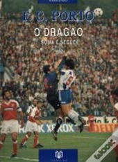 Futebol Clube do Porto - O Dragão Soma e Segue