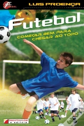 Futebol - Começar Bem para Chegar ao Topo