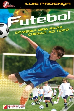 Capa do artigo Futebol - Começar Bem para Chegar ao Topo