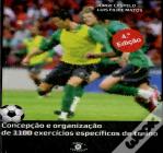 Futebol - Concepção e Organização de 1100 Exercícios Específicos de Treino