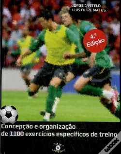 Capa do artigo Futebol - Concepção e Organização de 1100 Exercícios Específicos de Treino