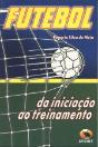 Futebol - da Iniciação ao Treinamento - Preview