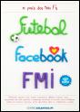 Futebol, Facebook e FMI: O País dos Três F'S - Preview