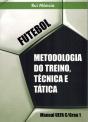 Futebol - Metodologia do Treino, Técnica e Tática - Preview