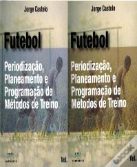 Futebol - Periodização, Planeamento e Programação de Métodos de Treino