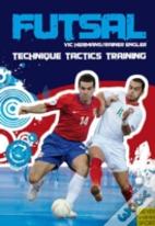 Futsal - Technique-Tactics-Training