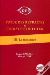 Futur Des Retraités & Retraites Du Futur Tome 3 ; La Transition