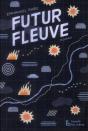 Futur Fleuve - Preview