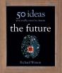 Future: 50 Ideas You Really Need To Know - Preview