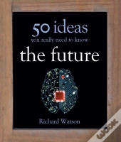 Future: 50 Ideas You Really Need To Know