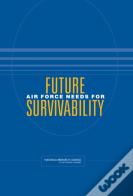 Future Air Force Needs For Survivability