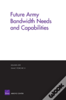 Future Army Bandwidth Needs And Capabilities