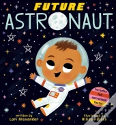 Future Astronaut (Future Baby Boardbooks)