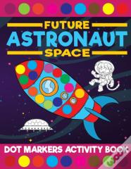 Future Astronaut Space Dot Markers Activity Book