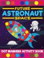 Future Astronaut Space Dot Markers Activity Book - Preview