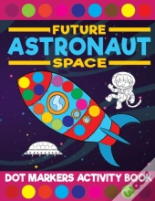 Future Astronaut Space Dot Markers Activity Book