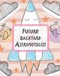 Future Backyard Astrophysicist - Preview