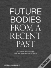 Capa do artigo Future Bodies From A Recent Past