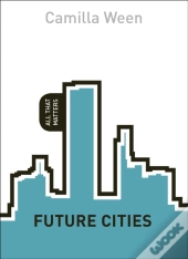 Future Cities: All That Matters