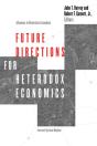 Future Directions For Heterodox Economics - Preview