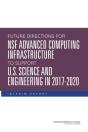 Future Directions For Nsf Advanced Computing Infrastructure To Support U.S. Science And Engineering In 2017-2020 - Preview