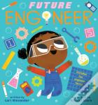 Future Engineer (Future Baby Boardbooks)