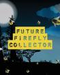 Future Firefly Collector - Preview