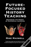 Future-Focused History Teaching
