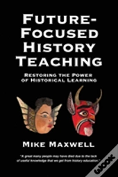 Future-Focused History Teaching