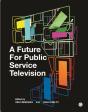 Future For Public Service Television - Preview