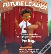 Capa do artigo Future Leader 7 Prophetic Declarations For  Shaping Your Child