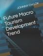 Future Macro Tourism Development Trend - Preview
