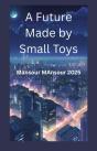 Future Made By Small Toys - Preview