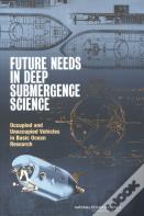 Future Needs In Deep Submergence Science