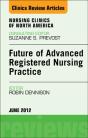 Future Of Advanced Registered Nursing Practice, An Issue Of Nursing Clinics - Preview