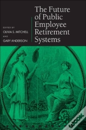 Future Of Public Employee Retirement Systems