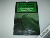 Capa do artigo Future Of Wetlands Assessing Visual Cultural Values