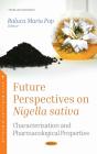 Future Perspectives On Nigella Sativa - Preview