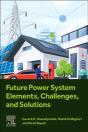Future Power System Elements, Challenges, And Solutions - Preview