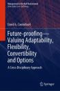 Future-Proofing-Valuing Adaptability, Flexibility, Convertibility And Options - Preview