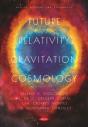 Future Relativity, Gravitation, Cosmology - Preview