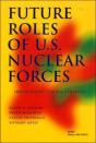 Future Roles Of U.S. Nuclear Forces - Preview